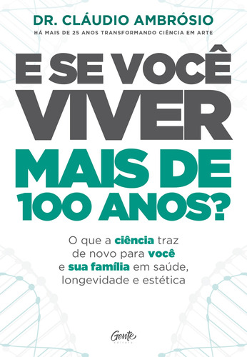 E SE VOCÊ VIVER MAIS DE 100 ANOS?, de AmbrÓSio, Dr. ClÁUdio. Editora Gente Livraria e Editora Ltda., capa mole em português, 2019