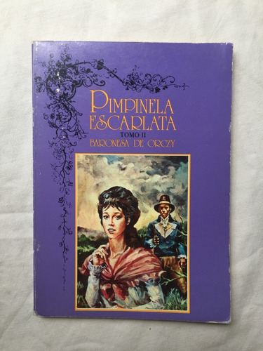 Pimpinela Escarlata - Tomo 2 - Baronesa De Orczy