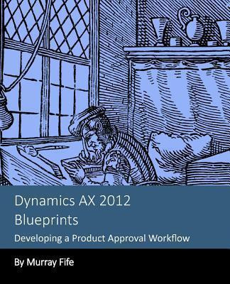 Libro Dynamics Ax 2012 Blueprints - Murray Fife