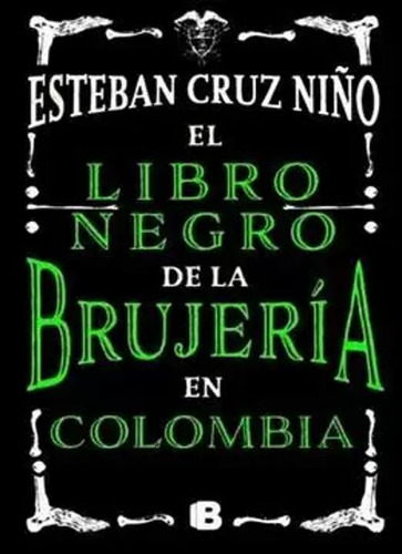 Libro El Libro Negro De La Brujería En Colombia
