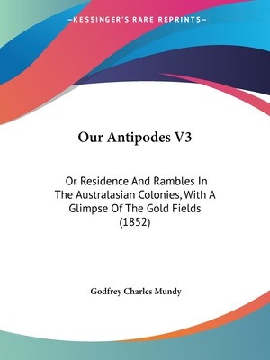 Libro Our Antipodes V3: Or Residence And Rambles In The A...
