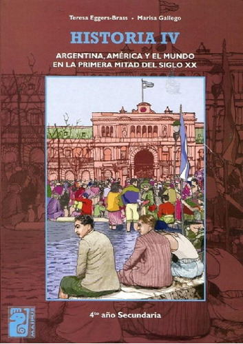 Libro - Historia Iv - Argentina,america Y El Mundo En La 1r
