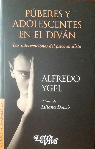 Puberes Y Adolescentes En El Divan, De Ygel, Alfredo. Editorial Letra Viva En Español