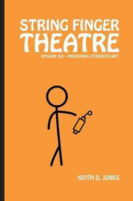 Libro String Finger Theatre, Episode Six : Industrial Str...