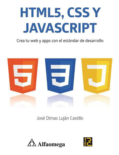 Html5, Css Y Javascript. Crea Tu Web Y Apps Con El Estandar