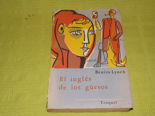 El Inglés De Los Guesos - Benito Lynch - Troquel