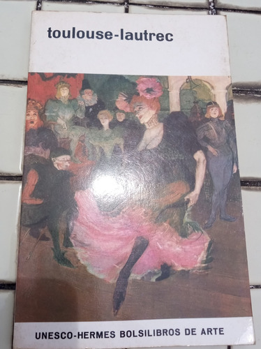 Toulouse - Lautrec. Editorial Hermes.