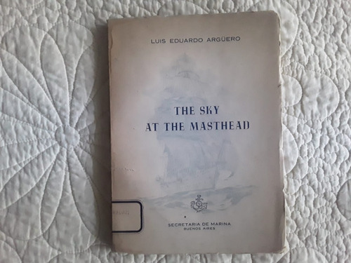 The Sky At The Masthead, By Luis Eduardo Argüero