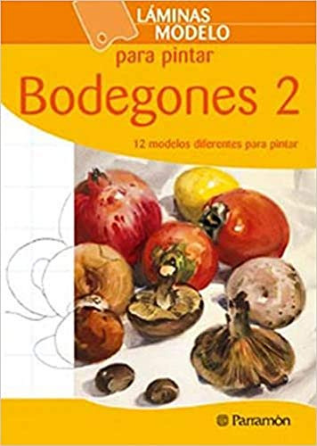 Libro Láminas Modelo Para Pintar Bodegones 2 De Parramón Equ