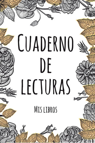 Libro: Cuaderno De Lecturas: Tus Libros Favoritos En Un Cuad