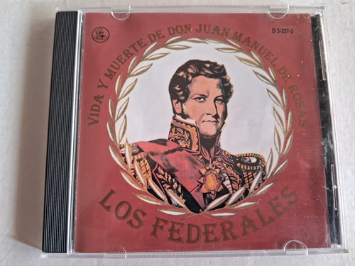 Vida Y Muerte De Don Juan Manuel De Rosas* Cd: Los Federales