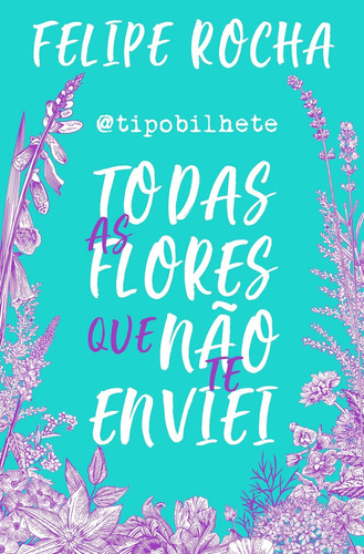 Livro Todas As Flores Que Não Te Enviei