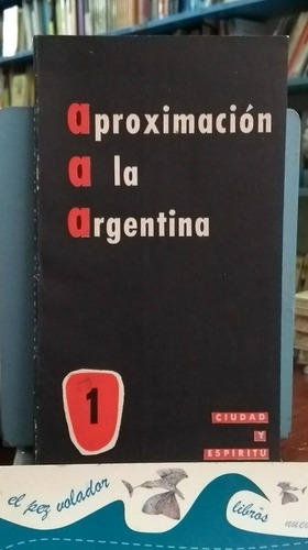 Aproximacion A La Argentina. Ciudad Y Espiritu. Storni