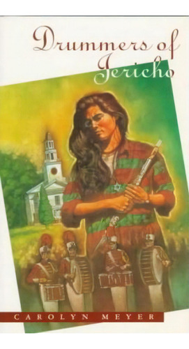 Drummers Of Jericho, De Carolyn Meyer. Editorial Houghton Mifflin, Tapa Blanda En Inglés