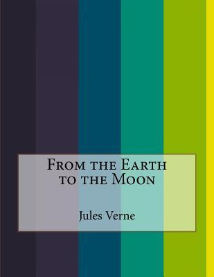 Libro From The Earth To The Moon - Jules Verne