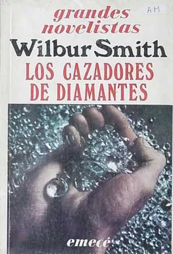 Wilbur A. Smith - Los Cazadores De Diamantes