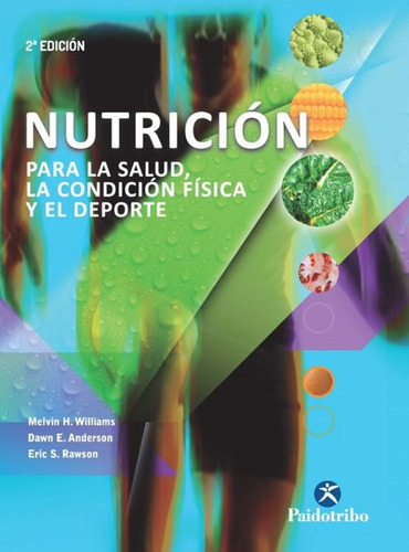 Nutrición Para La Salud La Condición Física Y El Deporte