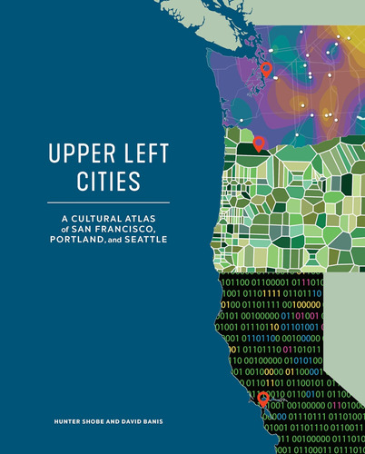 Libro: Upper Left Cities: A Cultural Atlas Of San Francisco,