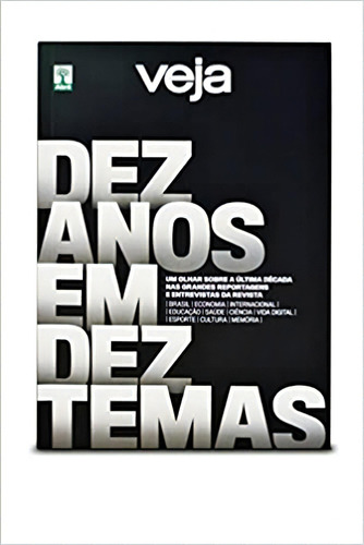 Veja. Dez Anos Em Dez Temas, De Vários Autores. Editora Abril, Capa Dura Em Português