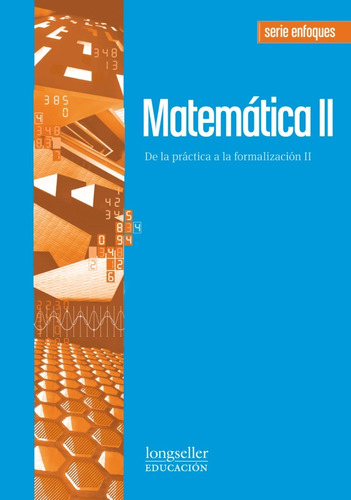 Matematica 2 - Serie Enfoques - Longseller