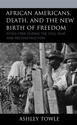 Libro African Americans, Death, And The New Birth Of Free...