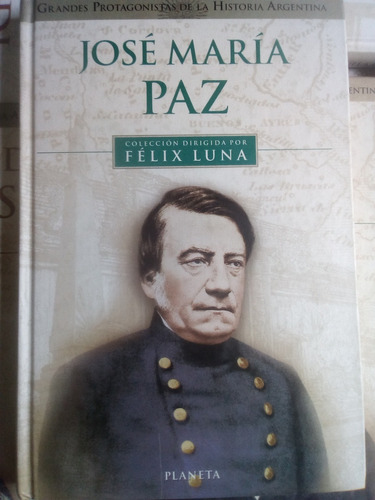 José Maria Paz - Félix Luna - Planeta