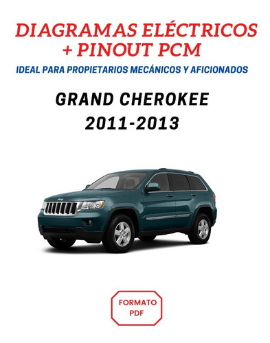 Diagramas Eléctricos Grand Cherokee 2011-2013 + Pinout Pcm