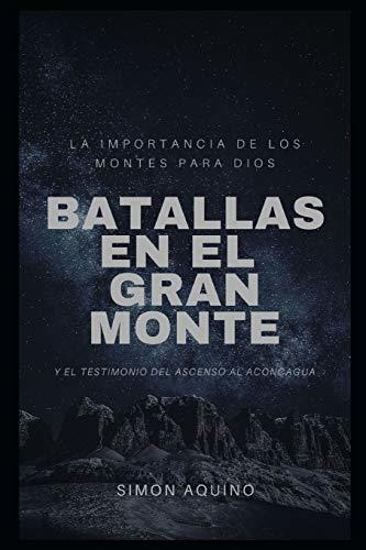 Libro : Batallas En El Gran Monte La Importancia De Los...