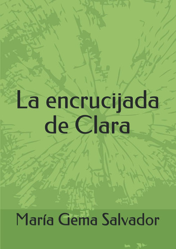 Libro:  La Encrucijada De Clara (spanish Edition)
