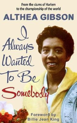 Libro Althea Gibson: I Always Wanted To Be Somebody - Alt...