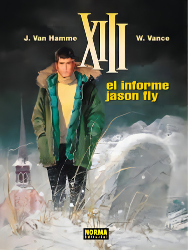 Xiii 06. El Informe Jason Fly, De Vance. Editorial Norma Editorial, S.a., Tapa Dura En Español