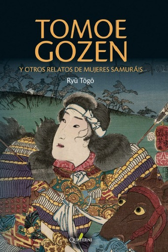 Libro Orient Tomoe Gozen Y Otros Relatos De Mujeres Samuráis