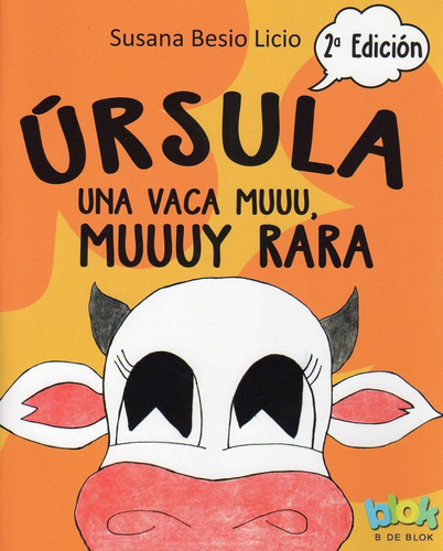 Úrsula. Una Vaca Muuu, Muuuy Rara - Susana Besio Licio