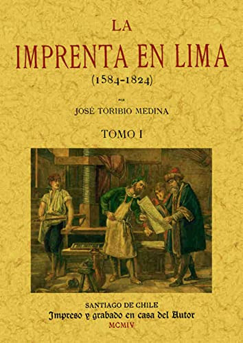Libro 4t_la Imprenta En Lima 4 Tomos  De Medina Jose Toribio