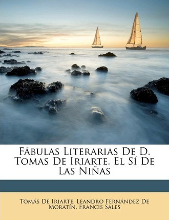 Libro Fbulas Literarias De D. Tomas De Iriarte. El S De L...