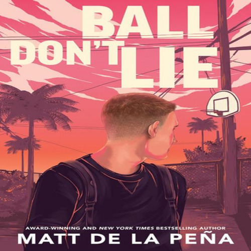 Libro Ball Don't Lie - Matt De La Pena