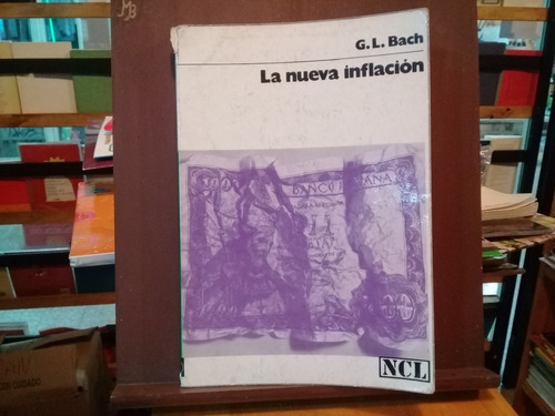 La Nueva Inflacion - G.l. Bach - Edit Labor - Edicion 1974