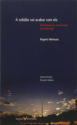 A Solidão Vai Acabar Com Ela, De Rogério   Menezes. Editora Versal, Capa Dura Em Português