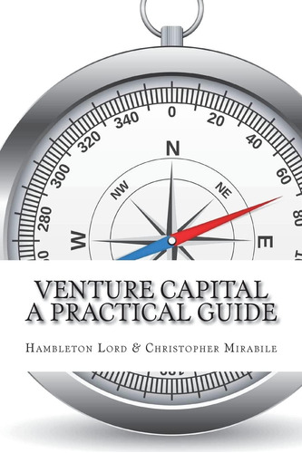 Libro: Venture Capital: A Practical Guide To Fund Formation
