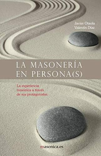 Libro: La Masonería En Persona(s): La Experiencia Masónica A