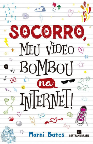 Socorro, meu vídeo bombou na internet!, de Bates, Marni. Editora Bertrand Brasil Ltda., capa mole em português, 2016