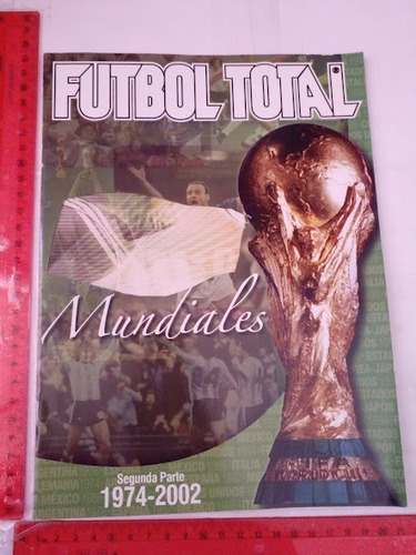 Revista Futbol Total Segunda Parte 1974 - 2002