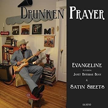 Drunken Prayer Evangeline / Satin Sheets 7øø Vinilo