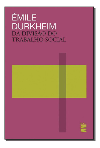 Libro Da Divisao Do Trabalho Social 05ed 19 De Durkheim Emil