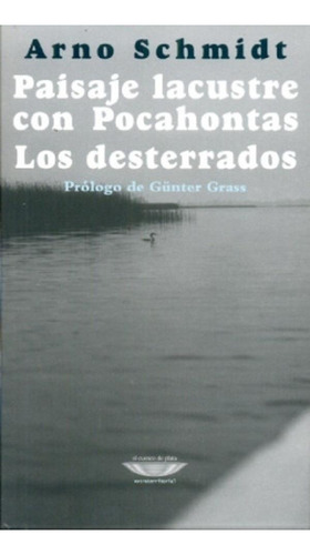 Libro - Paisaje Lacustre Con Pacohontas. Los Desterrados - 