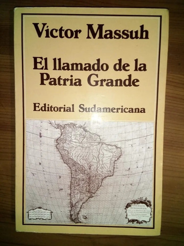 Libro El Llamado De La Patria Grande Víctor Massuh