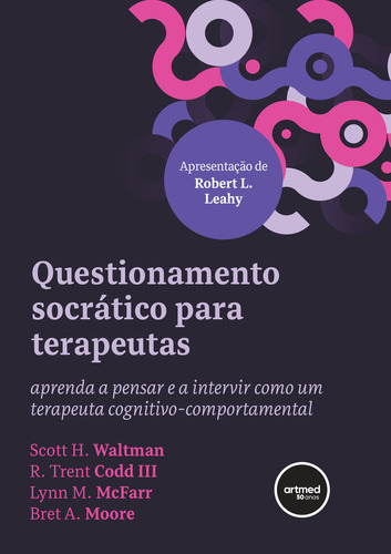 Livro Questionamento Socrático para Terapeutas, de Scott H. Waltman, R.Trent Codd, e outros.. Editora Artmed, capa mole, edição 1 em português, 2023