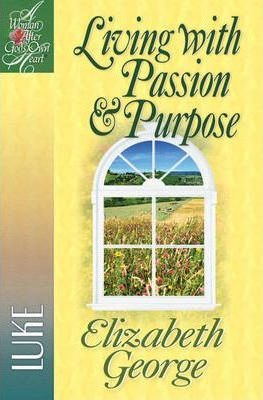 Living With Passion And Purpose - Elizabeth George (paper...