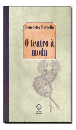 Libro Teatro A Moda O De Benedetto Marcello Unesp Editora