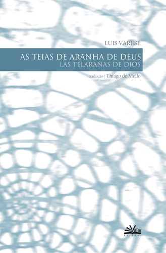 As teias de aranha de Deus: Las telarañas de Dios, de Varese, Luis. Valer Livraria Editora E Distribuidora Ltda, capa mole em português/español, 2008